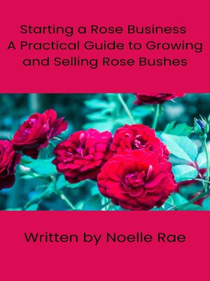cover image of Starting a Rose Business